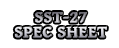 SST-27 Spec Sheet